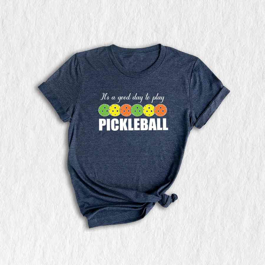 It's A Good Day To Play Pickleball T-Shirt, Sport Shirt, Pickleball Gifts, Pickleball Shirts, Sport Outfits