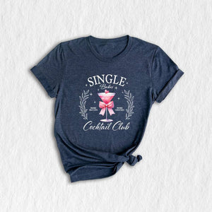 Single Babes Cocktail Club Shirt, Single Valentine's Day T-Shirt, Valentine's Day Shirt, Funny Valentine's, Single Girl Social Club Tee