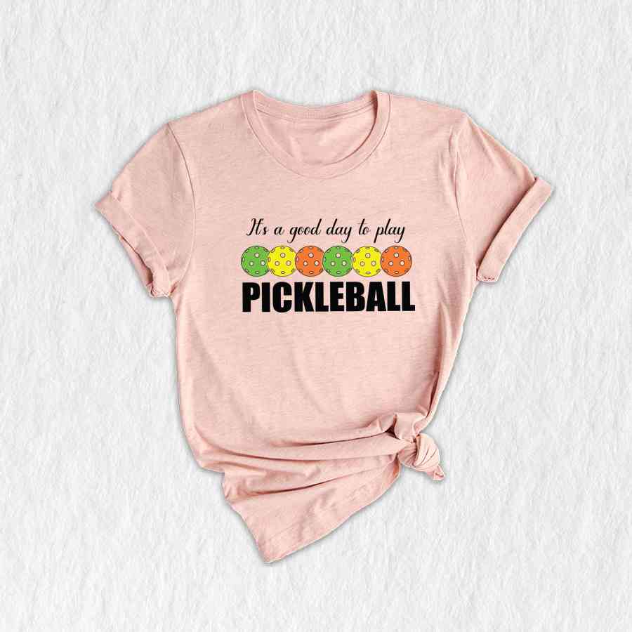 It's A Good Day To Play Pickleball T-Shirt, Sport Shirt, Pickleball Gifts, Pickleball Shirts, Sport Outfits