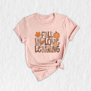 Fall In Love With Learning Shirt, Fall Shirt, Pumpkin Shirt, Autumn Leaves Shirt, School Fall Shirt, Thanksgiving Shirt, Fall Pumpkin Shirt