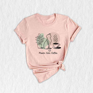 Plants Cats and Coffee Shirt, Cat Lover Shirt, Coffee Lover Shirt, Plant Lover, Lovely Gift for Cat Mom, Cat Owner Shirt, Cat Mom Shirt