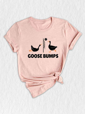 Goose Bumps T-Shirt, Funny Volleyball Team Shirt, Silly Goose Shirt, Funny PE Teacher Gifts, Volleyball Coach Shirt