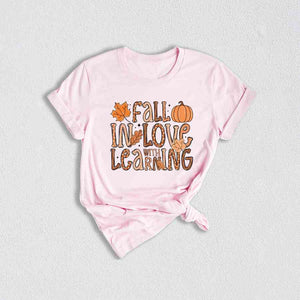 Fall In Love With Learning Shirt, Fall Shirt, Pumpkin Shirt, Autumn Leaves Shirt, School Fall Shirt, Thanksgiving Shirt, Fall Pumpkin Shirt