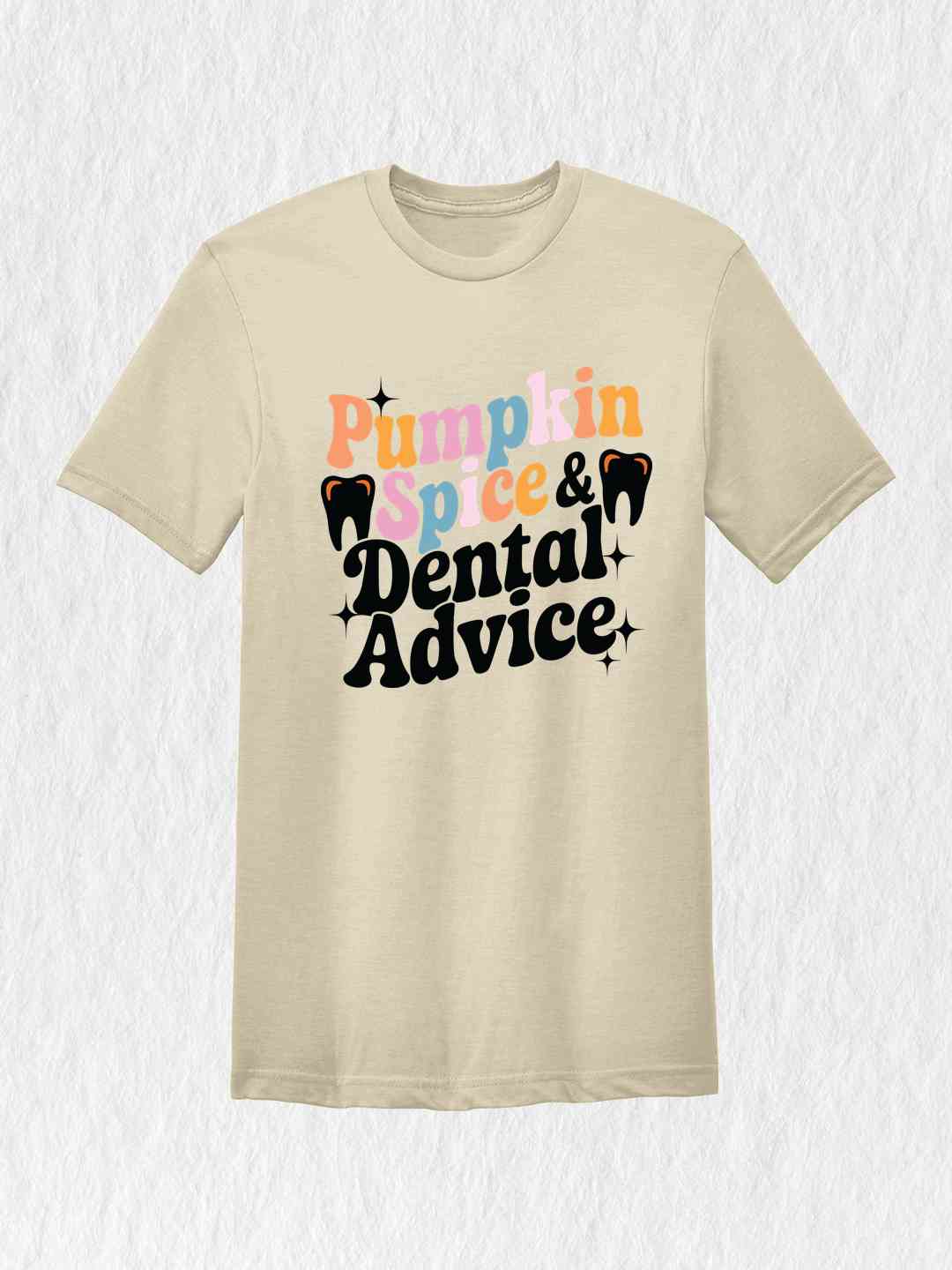 Pumpkin Spice & Dental Advice T-Shirt, Dental Hygiene Shirt, Fall Thanksgiving Shirts, Dental Students Gifts