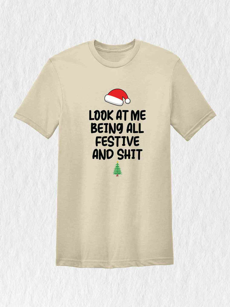 Look At Me Being All Festive And Shit Shirt, Christmas Shirt, Funny Christmas Shirt, Christmas Tree Shirt, Santa Hat Shirt, Holiday Shirt