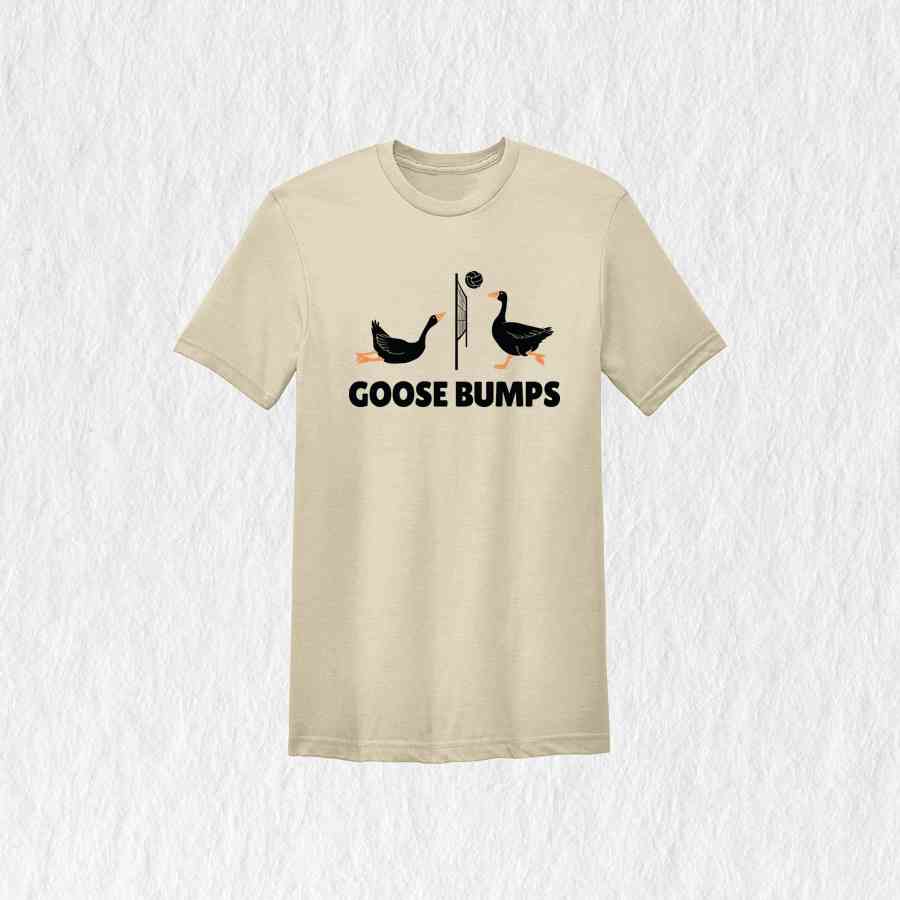 Goose Bumps T-Shirt, Funny Volleyball Team Shirt, Silly Goose Shirt, Funny PE Teacher Gifts, Volleyball Coach Shirt