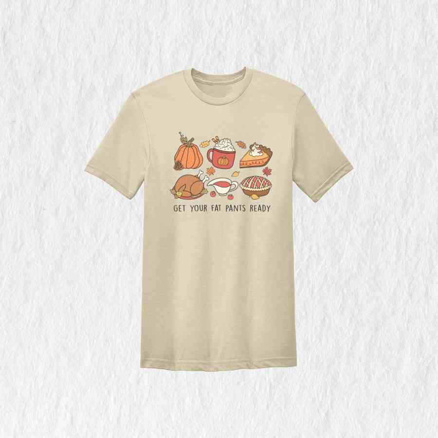 Get Your Fat Pants Ready Shirt, Cozy Season Shirt, Happy Thanksgiving Shirt, Thanksgiving Crewneck, Turkey Shirt, Autumn Shirt, Food Shirt