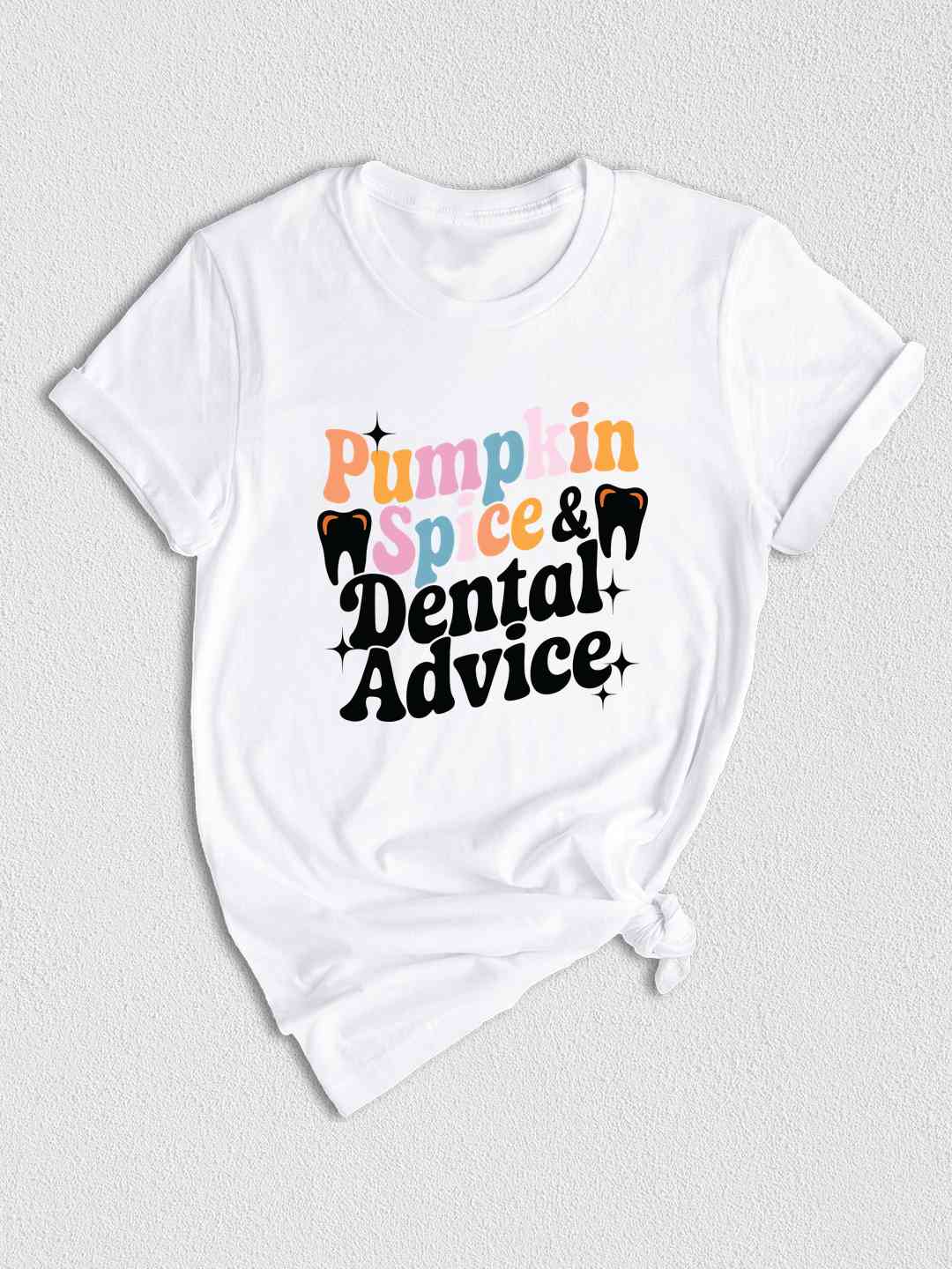 Pumpkin Spice & Dental Advice T-Shirt, Dental Hygiene Shirt, Fall Thanksgiving Shirts, Dental Students Gifts