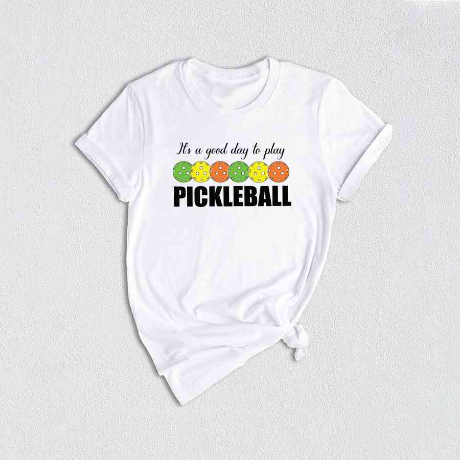 It's A Good Day To Play Pickleball T-Shirt, Sport Shirt, Pickleball Gifts, Pickleball Shirts, Sport Outfits