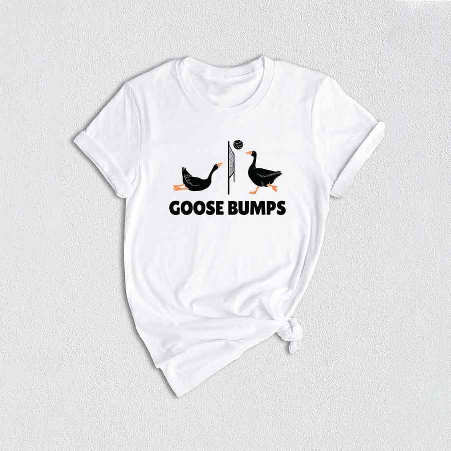 Goose Bumps T-Shirt, Funny Volleyball Team Shirt, Silly Goose Shirt, Funny PE Teacher Gifts, Volleyball Coach Shirt