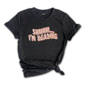 Shhhh... I'm Reading Retro Shirt, Learn Shirt, Inspirational Book Shirt, Bibliophile Shirt, Book Nerd Shirt, Book Lover Shirt