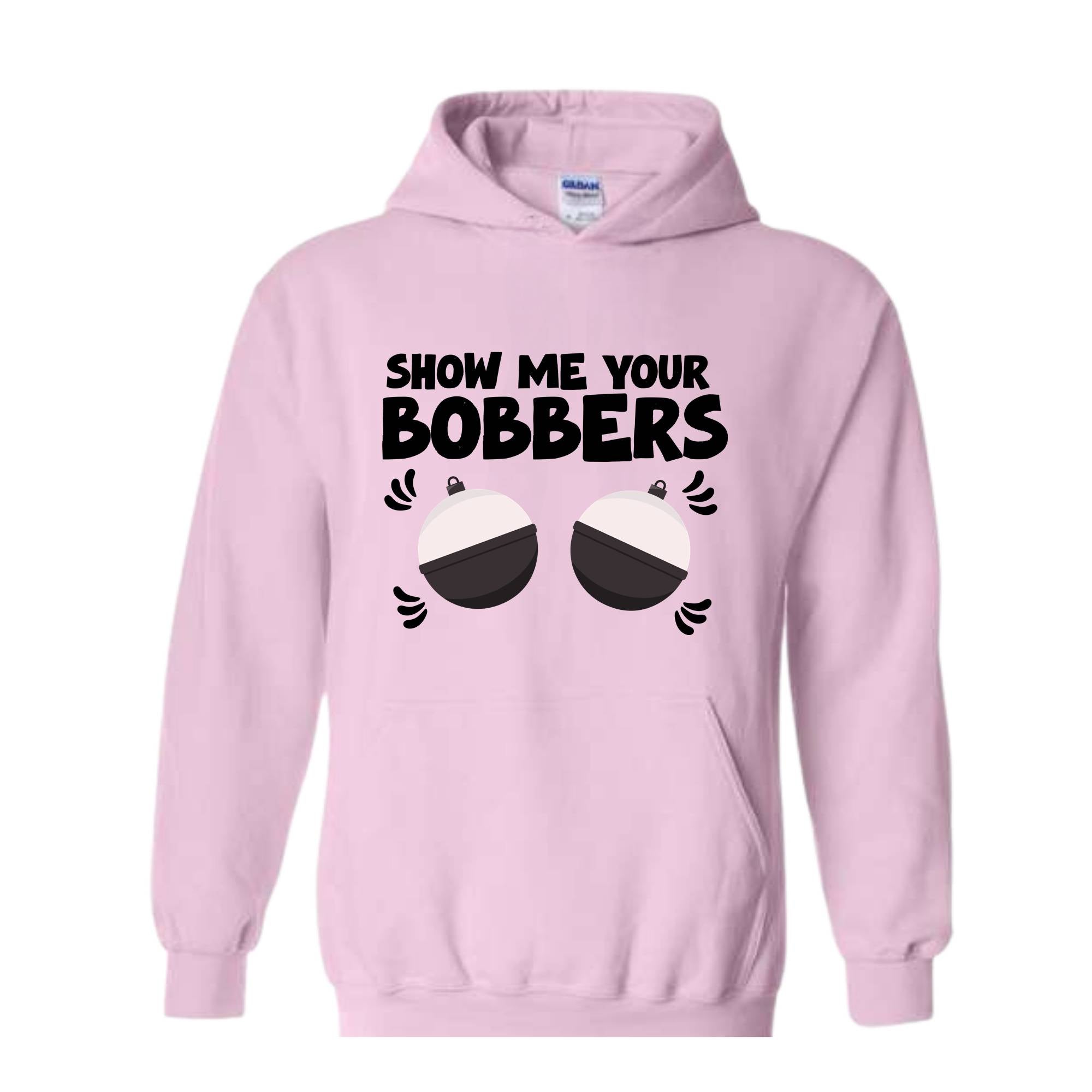 Show Me Your Bobbers Sweatshirt, Funny Fishing Sweatshirt, Fish Hoodie, Gift For Fisherman Sweatshirt, Adult Humor Sweatshirt