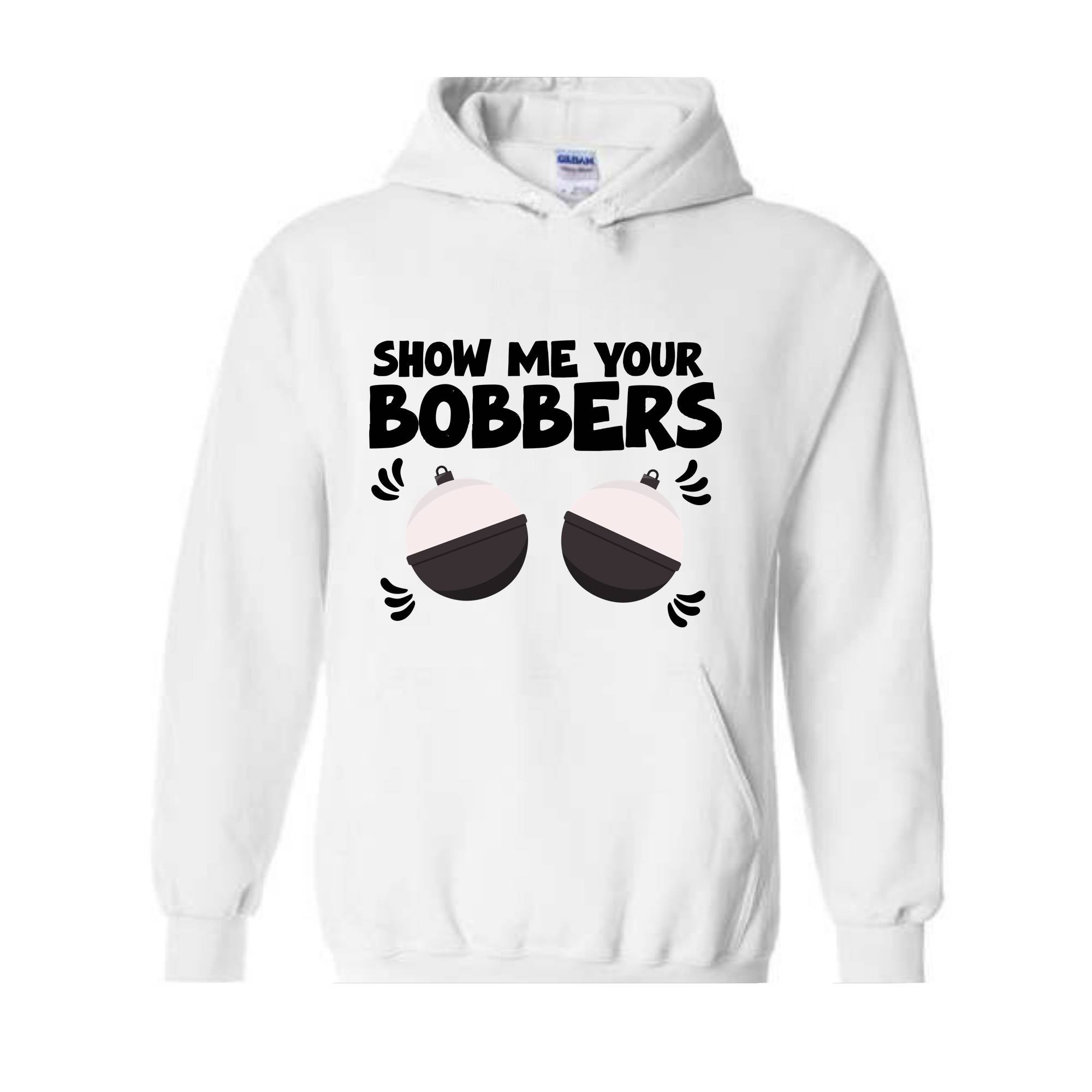 Show Me Your Bobbers Sweatshirt, Funny Fishing Sweatshirt, Fish Hoodie, Gift For Fisherman Sweatshirt, Adult Humor Sweatshirt