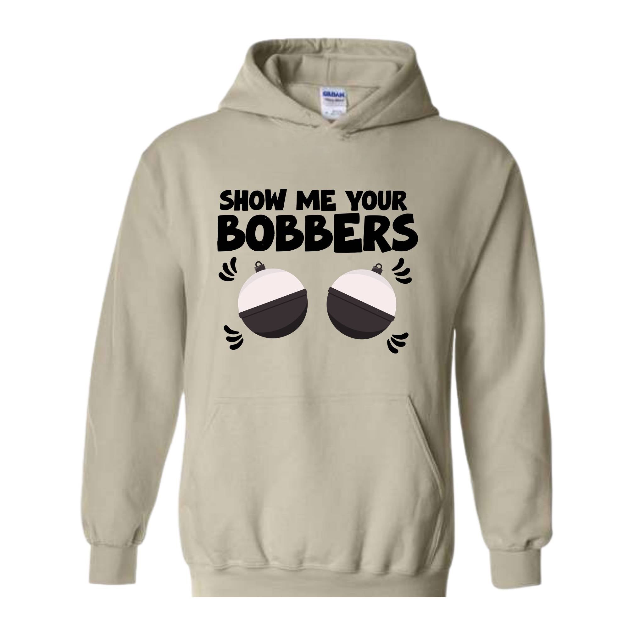Show Me Your Bobbers Sweatshirt, Funny Fishing Sweatshirt, Fish Hoodie, Gift For Fisherman Sweatshirt, Adult Humor Sweatshirt