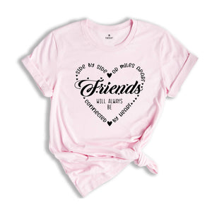 Side By Side Or Miles Apart Friends Will Always Be Connected By Heart, Bestie Tee, Gift For Bestie, Friendship Gift, Bestie T-Shirt