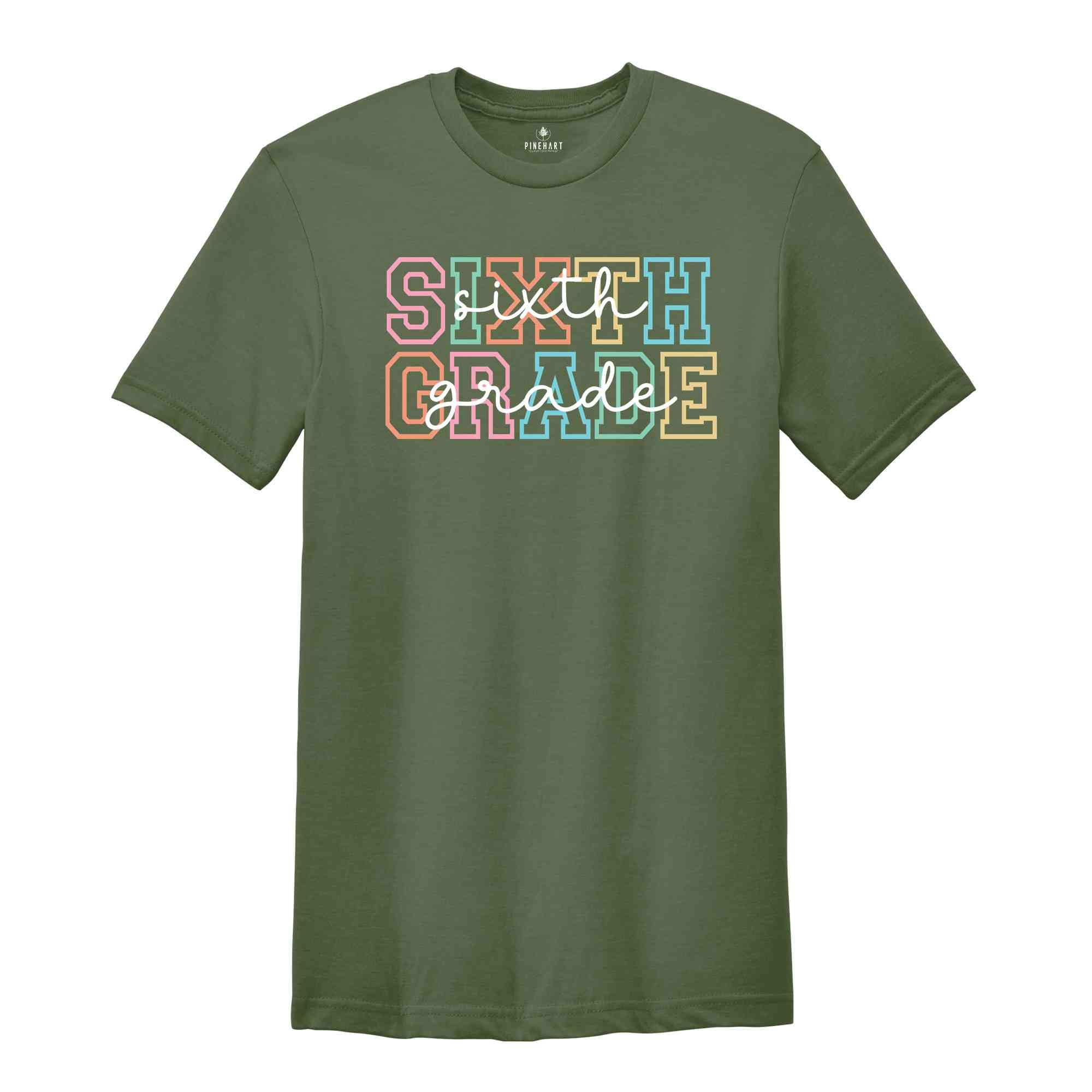 Sixth Grade Shirt, 6th Grade Shirt, Sixth Grade Teacher Shirt, Grade Rainbow Shirt, Teacher Gift, Kids Sixth Grade Tee, Back To School