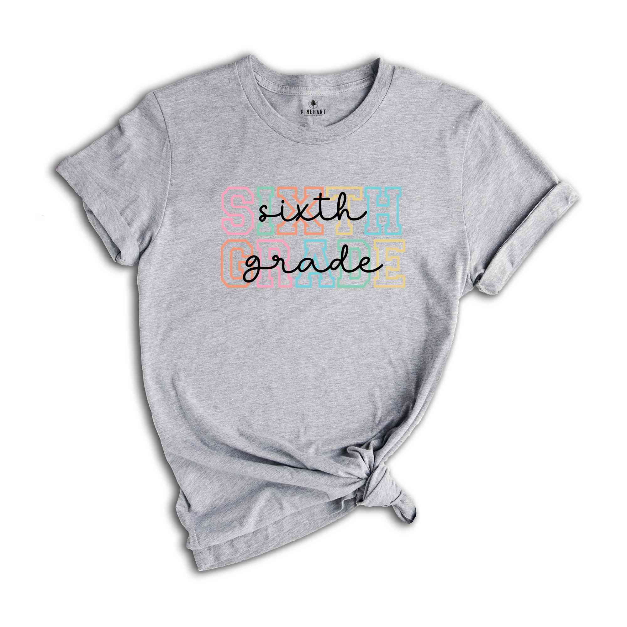 Sixth Grade Shirt, 6th Grade Shirt, Sixth Grade Teacher Shirt, Grade Rainbow Shirt, Teacher Gift, Kids Sixth Grade Tee, Back To School