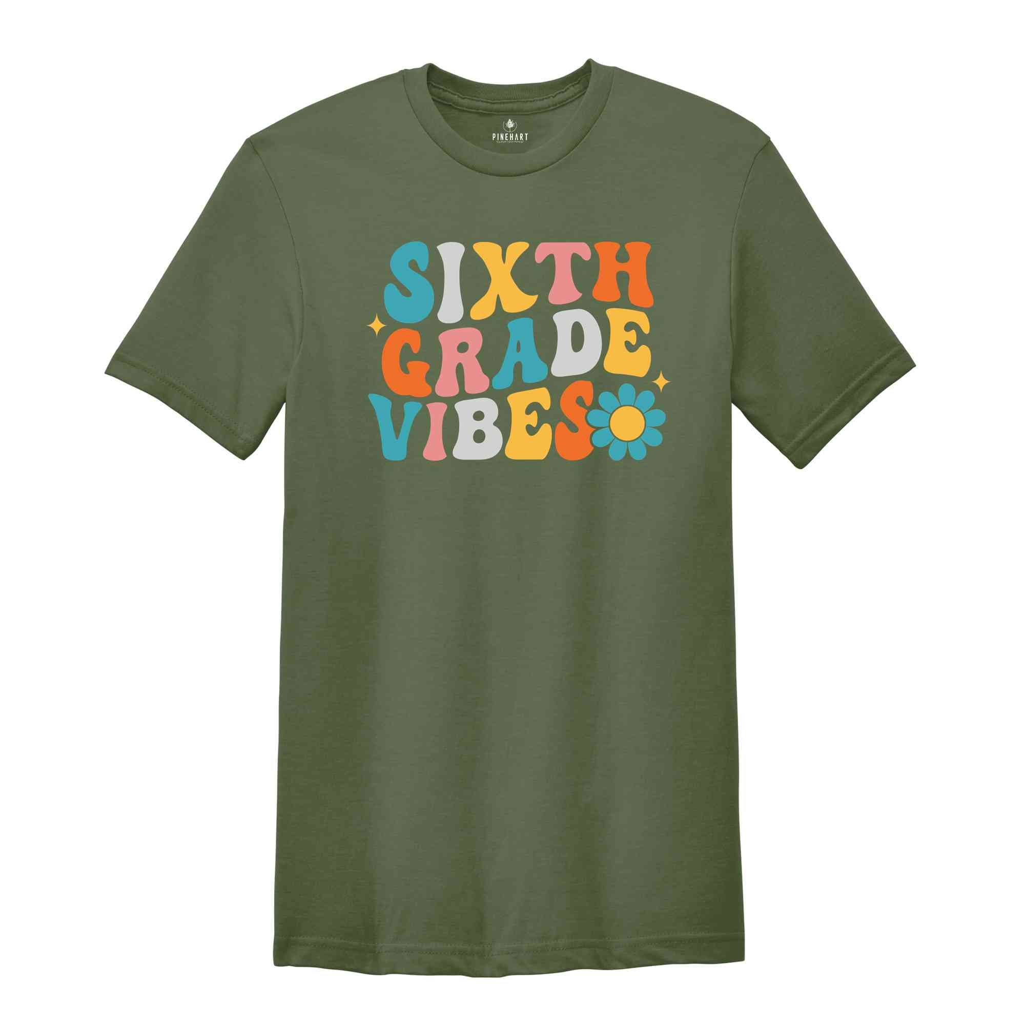 Sixth Grade Vibes Shirt, Back To School Shirt, Cute Back To School Shirt, Elementary School, Teacher Student Back To School Gift