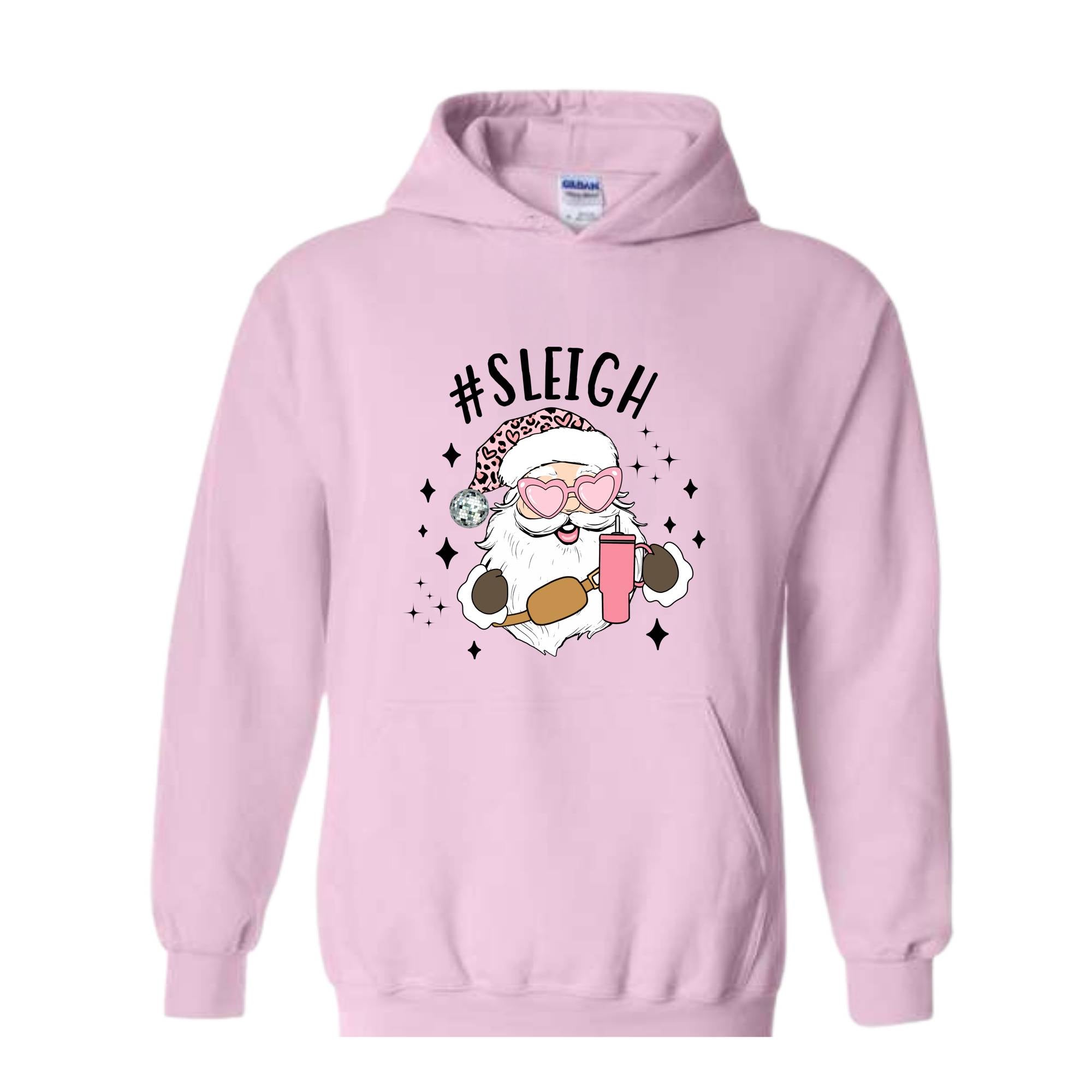 Sleigh Santa Hoodie, Pink Santa Hoodie, Funny Christmas Hoodie, Winter Hoodie, Sleigh Girl Sweater