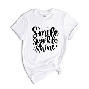 Smile Sparkle Shine Shirt, Inspirational Shirt, Positive T-Shirt, Positive Quotes, Mental Health Tee, Positive Vibes, Self Love Tee