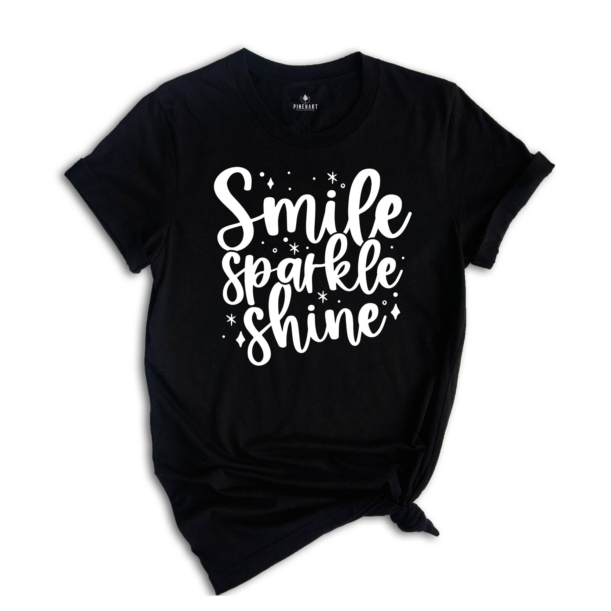 Smile Sparkle Shine Shirt, Inspirational Shirt, Positive T-Shirt, Positive Quotes, Mental Health Tee, Positive Vibes, Self Love Tee