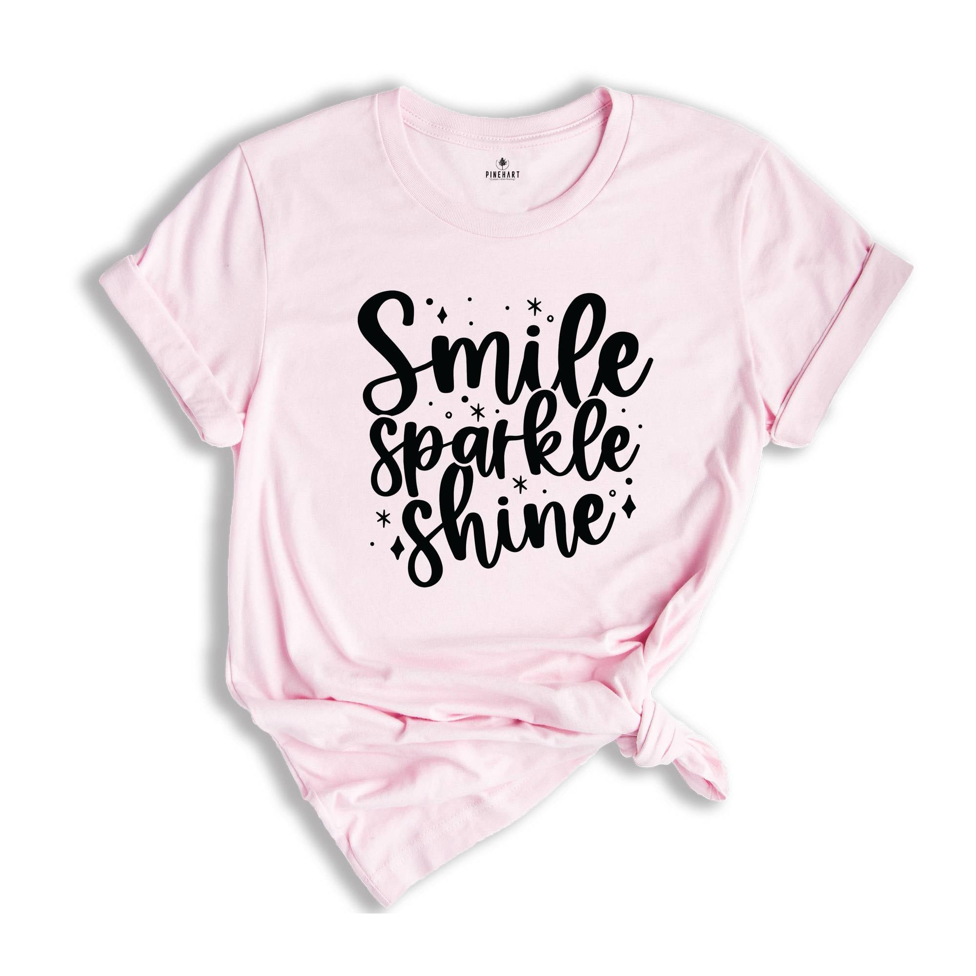 Smile Sparkle Shine Shirt, Inspirational Shirt, Positive T-Shirt, Positive Quotes, Mental Health Tee, Positive Vibes, Self Love Tee