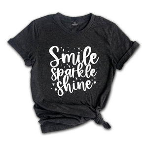 Smile Sparkle Shine Shirt, Inspirational Shirt, Positive T-Shirt, Positive Quotes, Mental Health Tee, Positive Vibes, Self Love Tee