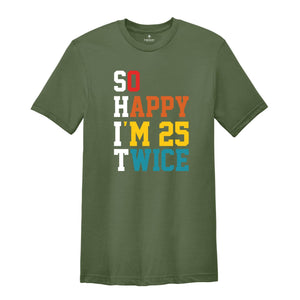 So Happy I'm 25 Twice T-shirt, 50th Birthday Shirt, Grandmad Birthday Gift, Vintage 1975 Tee, Birthday Party Shirt