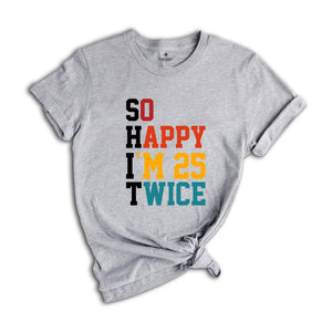 So Happy I'm 25 Twice T-shirt, 50th Birthday Shirt, Grandmad Birthday Gift, Vintage 1975 Tee, Birthday Party Shirt