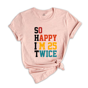 So Happy I'm 25 Twice T-shirt, 50th Birthday Shirt, Grandmad Birthday Gift, Vintage 1975 Tee, Birthday Party Shirt