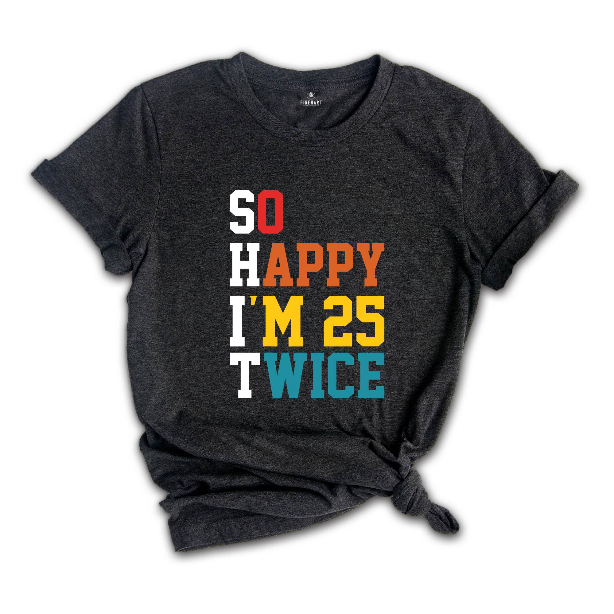 So Happy I'm 25 Twice T-shirt, 50th Birthday Shirt, Grandmad Birthday Gift, Vintage 1975 Tee, Birthday Party Shirt