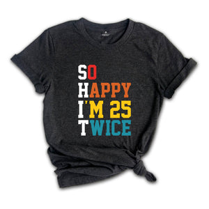 So Happy I'm 25 Twice T-shirt, 50th Birthday Shirt, Grandmad Birthday Gift, Vintage 1975 Tee, Birthday Party Shirt