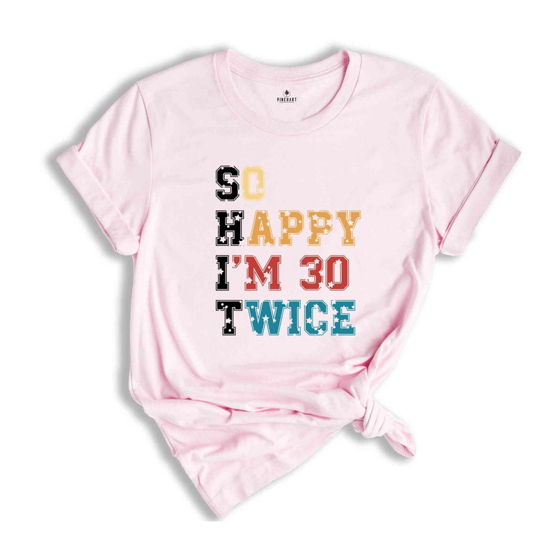 So Happy I'm 30 Twice Shirt, 60th Birthday T-Shirt, Vintage 1965 Shirt, 60th birthday Gift, Birthday Party Shirt