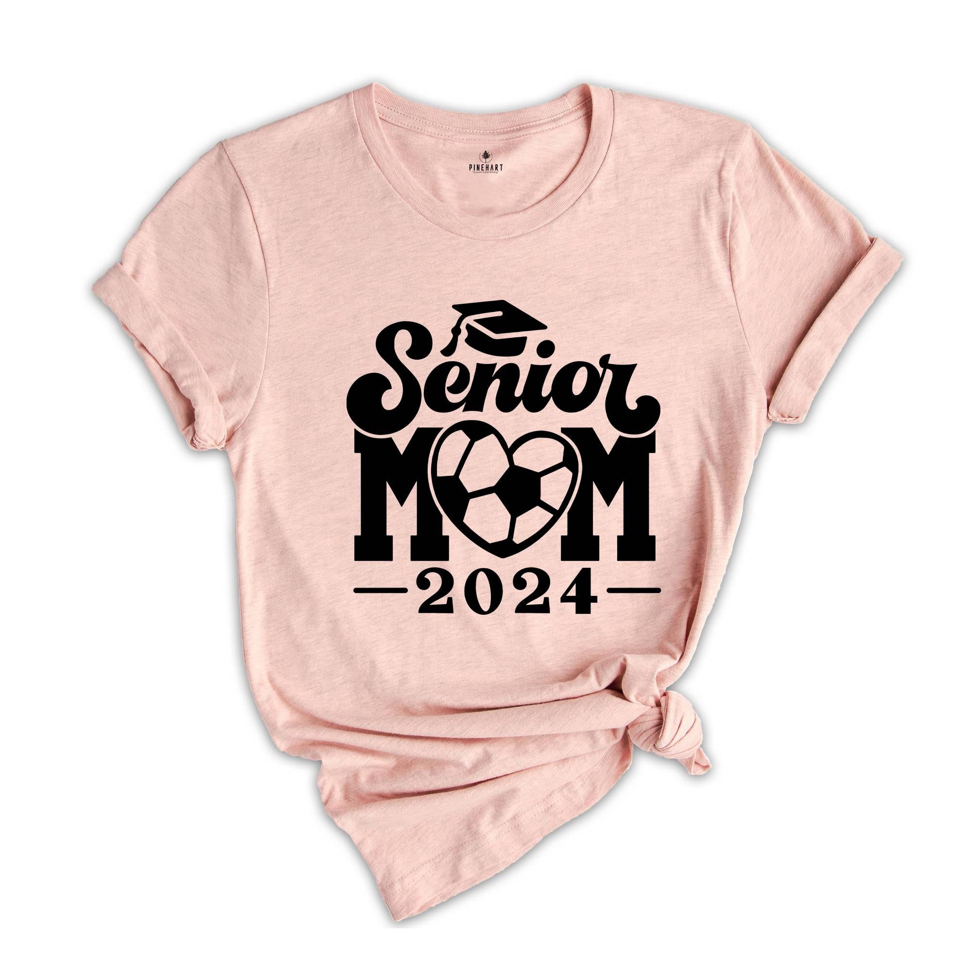 Soccer Senior Mom 2024 T-Shirt, Graduation 2024 Shirt, Senior Shirt, Graduation Shirt, Soccer Mom Shirt, Class of Shirts, Football Lover Tee