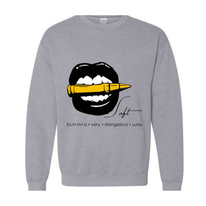 Soft But In A Very Dangerous Way Sweatshirt, Bad Ass Sweatshirt, Badass Hoodie, Boss Girl Hoodie, Boss Lady Hoodie, Lips With Bullet Hoodie