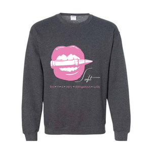 Soft But In A Very Dangerous Way Sweatshirt, Bad Ass Sweatshirt, Badass Hoodie, Boss Girl Hoodie, Boss Lady Hoodie, Lips With Bullet Hoodie