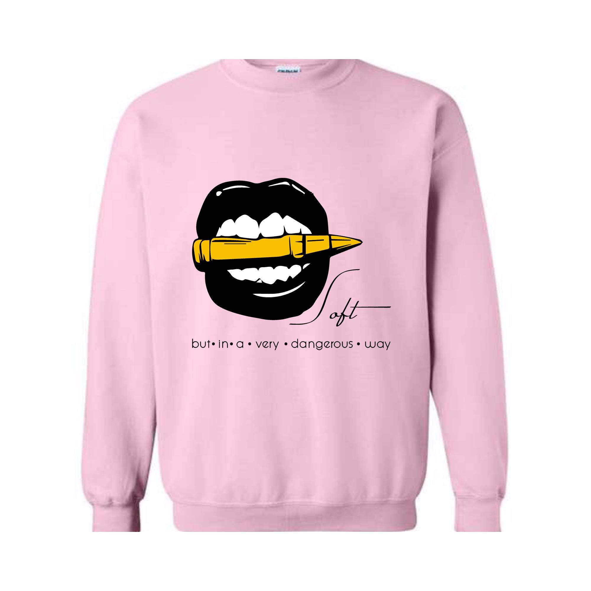 Soft But In A Very Dangerous Way Sweatshirt, Bad Ass Sweatshirt, Badass Hoodie, Boss Girl Hoodie, Boss Lady Hoodie, Lips With Bullet Hoodie