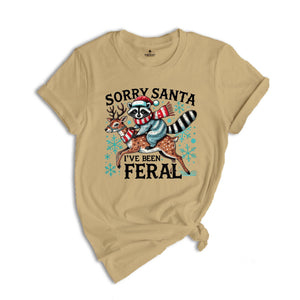 Sorry Santa I've been Feral Shirt, Christmas Season Feral Raccoon T-Shirt, Christmas Shirt, Funny Raccoon Meme Shirt, Funny Christmas Tee