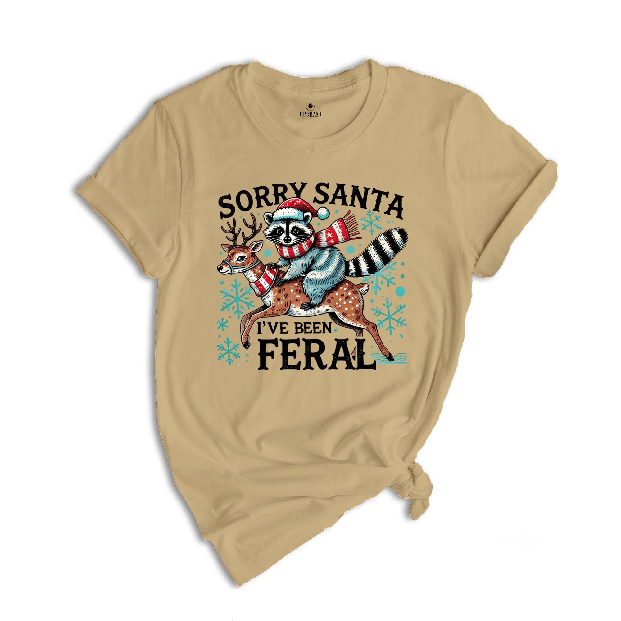 Sorry Santa I've been Feral Shirt, Christmas Season Feral Raccoon T-Shirt, Christmas Shirt, Funny Raccoon Meme Shirt, Funny Christmas Tee