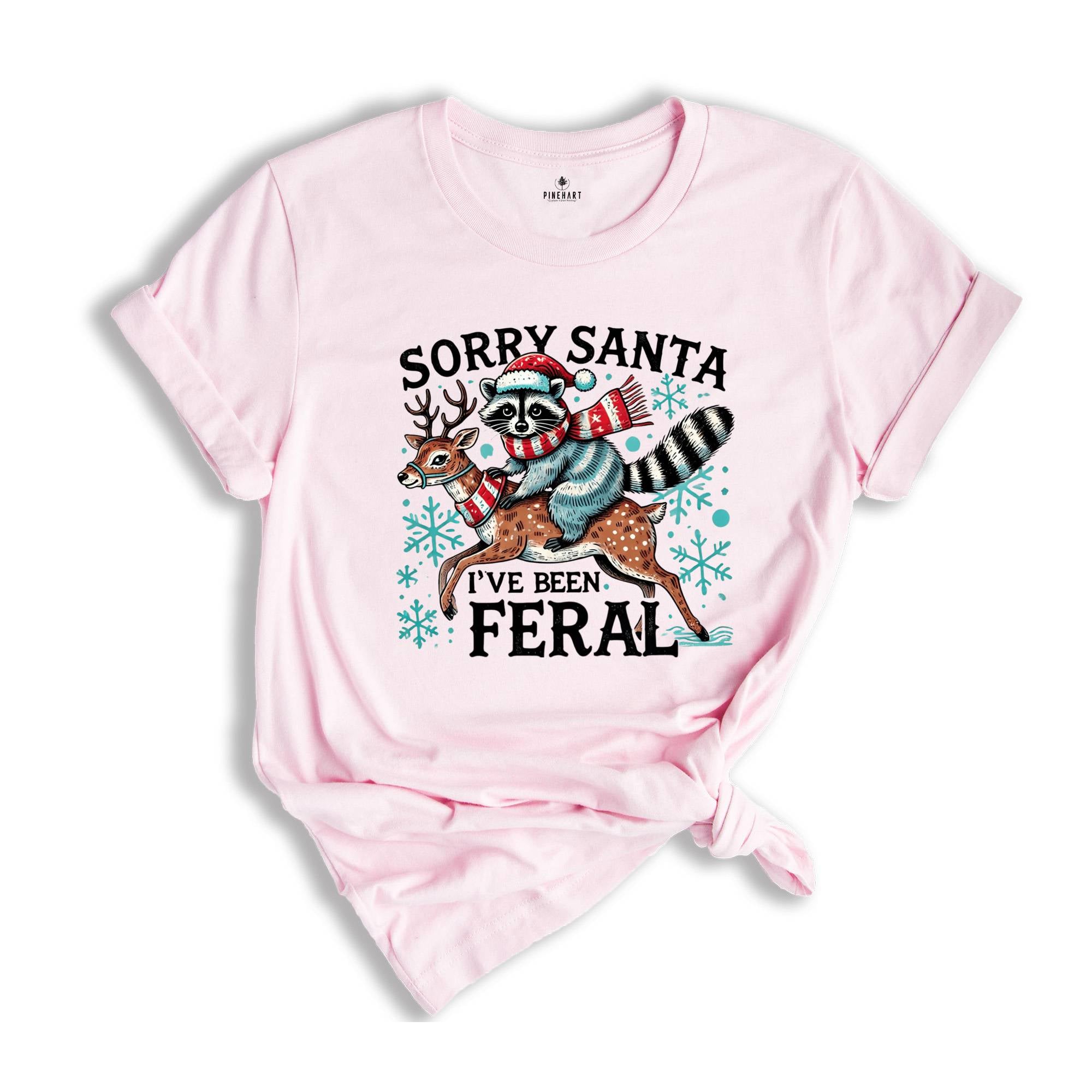 Sorry Santa I've been Feral Shirt, Christmas Season Feral Raccoon T-Shirt, Christmas Shirt, Funny Raccoon Meme Shirt, Funny Christmas Tee