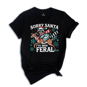 Sorry Santa I've been Feral Shirt, Christmas Season Feral Raccoon T-Shirt, Christmas Shirt, Funny Raccoon Meme Shirt, Funny Christmas Tee