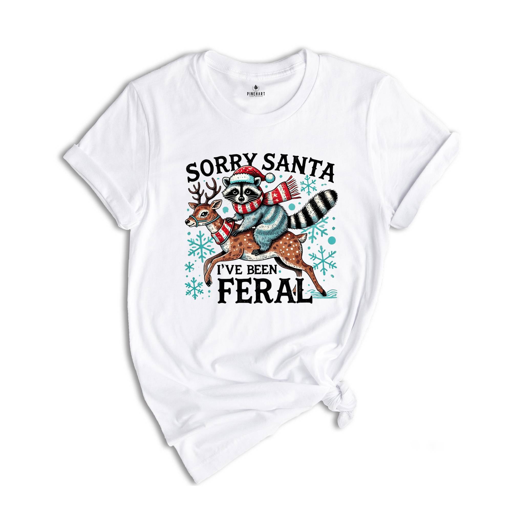 Sorry Santa I've been Feral Shirt, Christmas Season Feral Raccoon T-Shirt, Christmas Shirt, Funny Raccoon Meme Shirt, Funny Christmas Tee