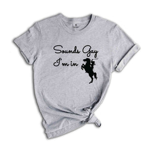 Sounds Gay I'm In Shirt, Lesbian Cowgirl Shirt, Vintage Lesbian Pride Shirt, Howdy Lesbian Shirt, Pride Shirt, Cowgirl Shirt