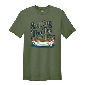 Spilling The Tea Since 1773 Shirt, Patriotic Shirt, History Lover Gift, Boston Tea Party, Fourth Of July Shirt, American Shirt