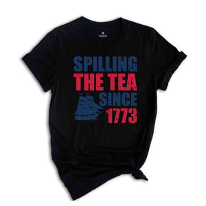 Spilling The Tea Since 1773 T-Shirt, Funny 4th of July Shirt, Patriotic Shirt, Women's Fourth of July Shirt, Independence Day Gifts