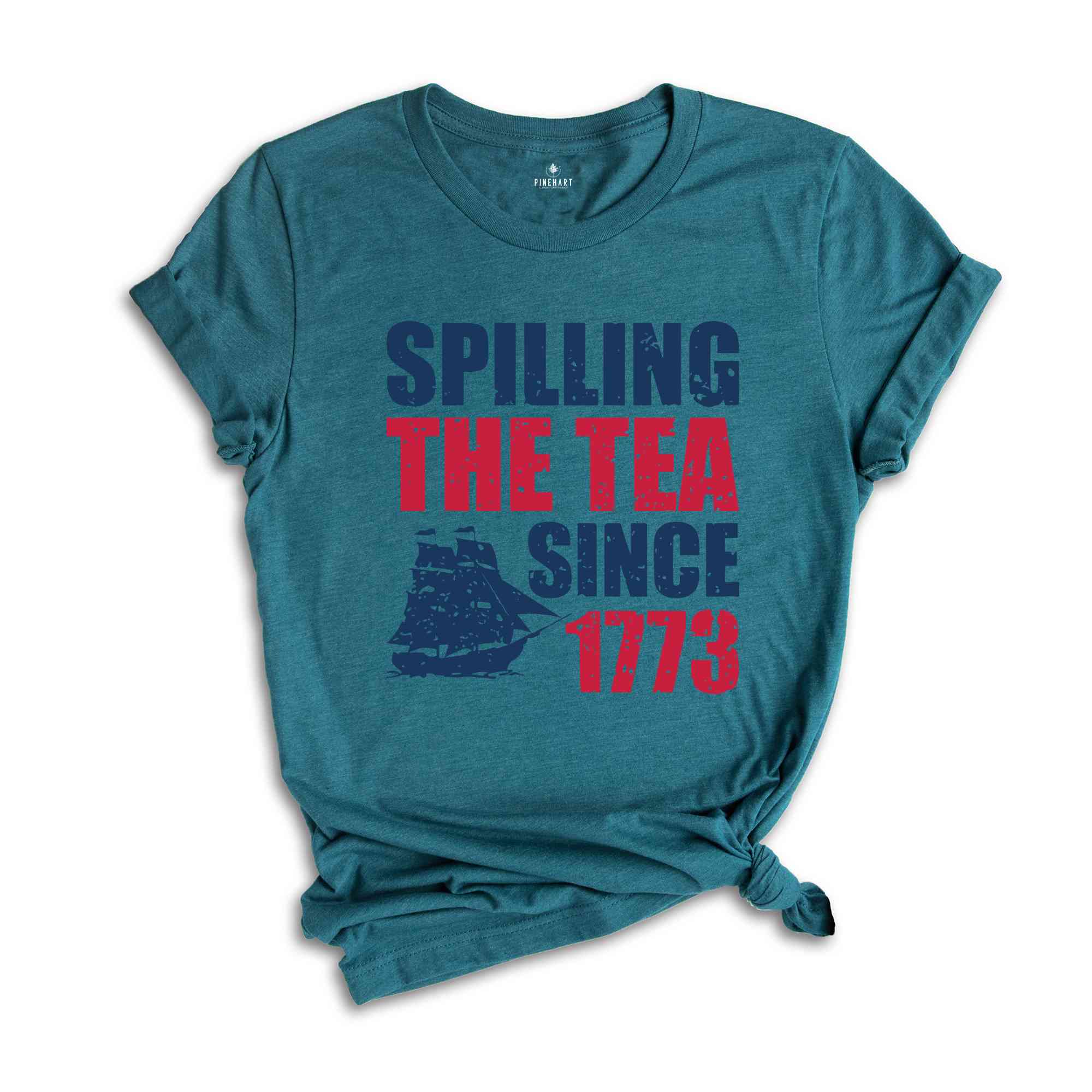 Spilling The Tea Since 1773 T-Shirt, Funny 4th of July Shirt, Patriotic Shirt, Women's Fourth of July Shirt, Independence Day Gifts