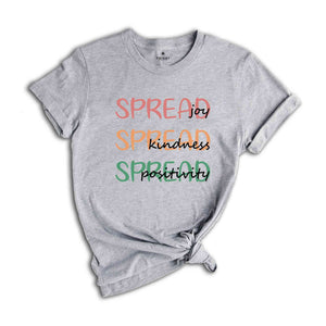 Spread Joy T-Shirt, Spread Kindness Tee, Joy Kindness Positivity T-Shirt, Spread Positivity Shirt, Postitive Vibes T-Shirt