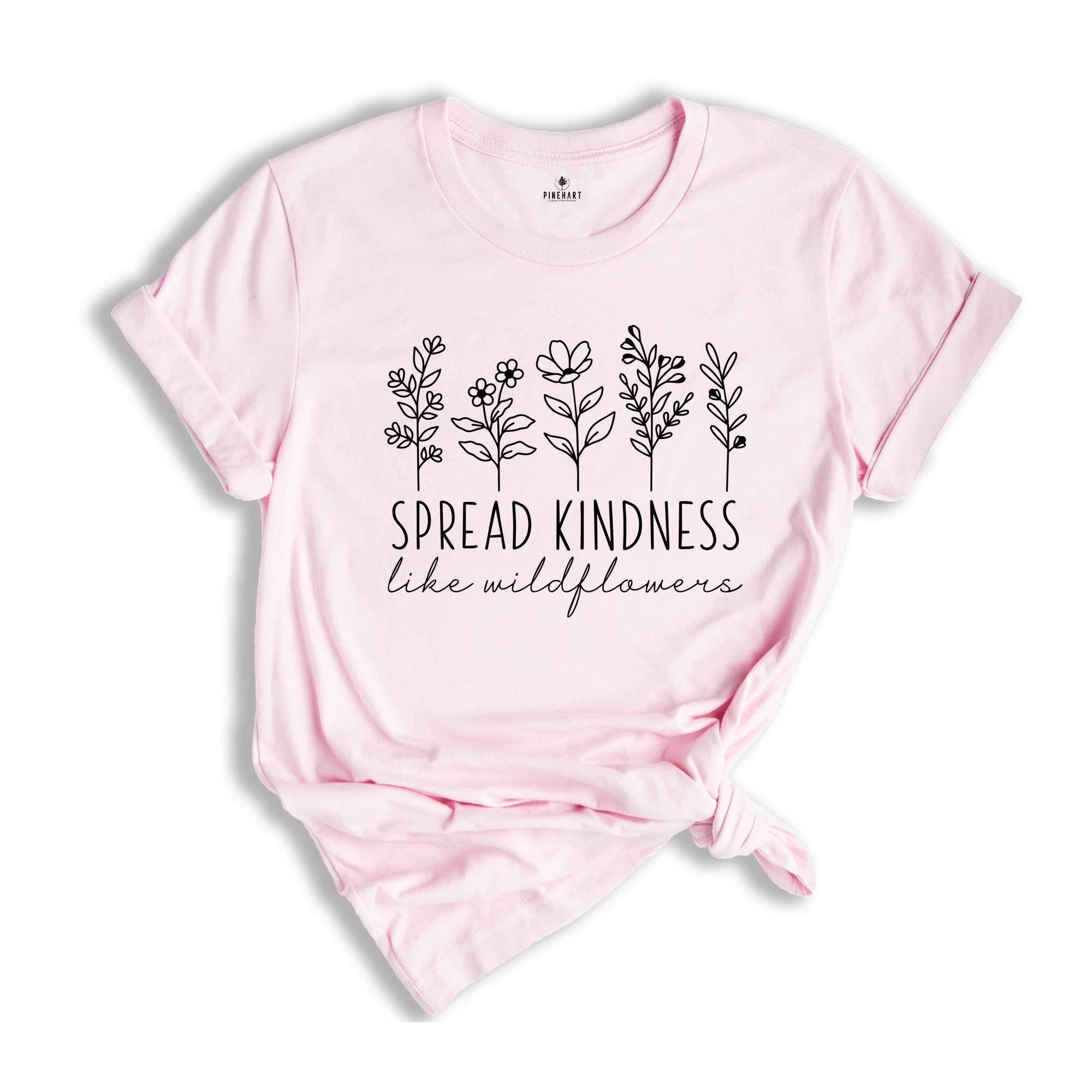 Spread Kindness Like Wildflowers Shirt, Daisy Flowers Shirt, Positive Saying Shirt, Kindness Shirt, Inspirational Shirt