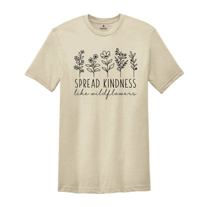 Spread Kindness Like Wildflowers Shirt, Daisy Flowers Shirt, Positive Saying Shirt, Kindness Shirt, Inspirational Shirt