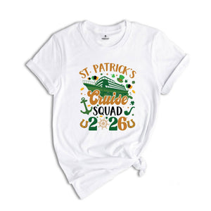 St Patrick's Cruise Squad 2026 Shirt, Funny St. Patricks Cruise Shirt, Funny Family Matching Shirt, Cruise Shirt, St Patricks Shirt